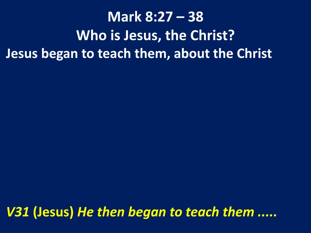 mark 8 27 38 who is jesus the christ jesus began