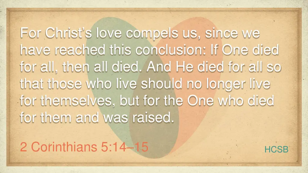 for christ s love compels us since we have