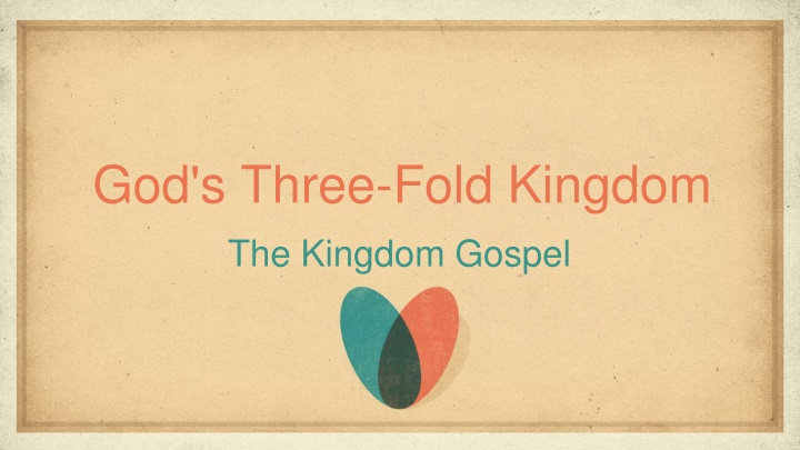 god s three fold kingdom the kingdom gospel