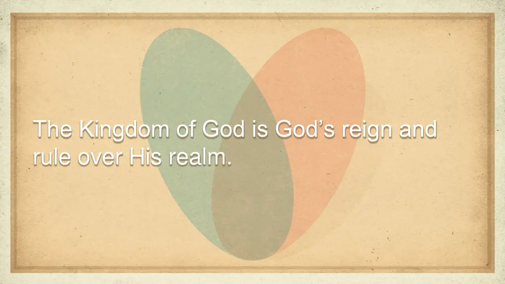 the kingdom of god is god s reign and rule over