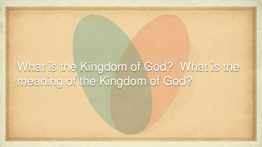 what is the kingdom of god what is the meaning