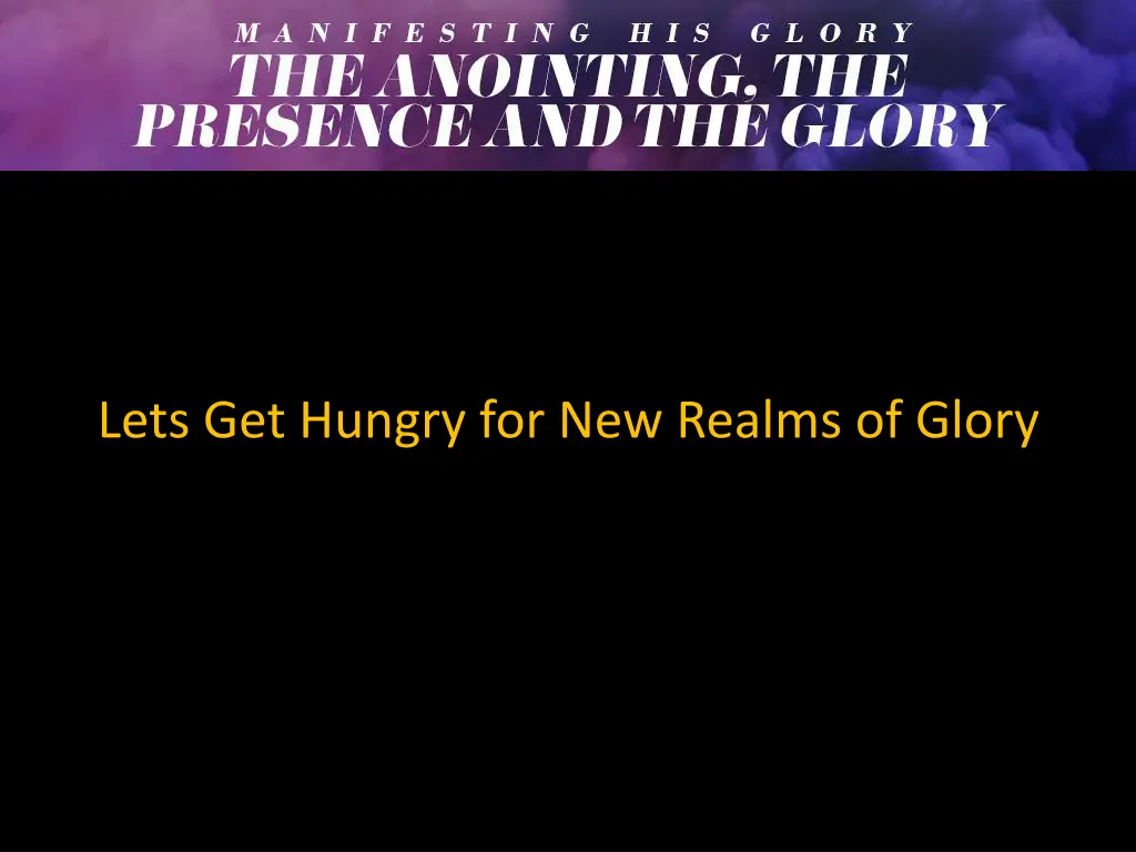lets get hungry for new realms of glory
