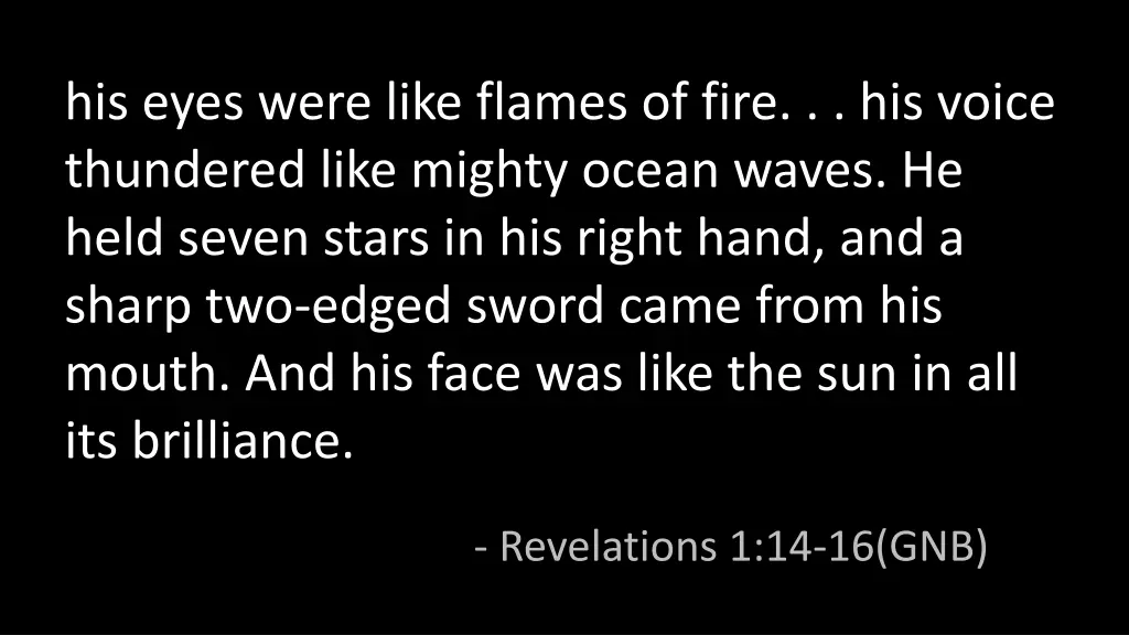 his eyes were like flames of fire his voice
