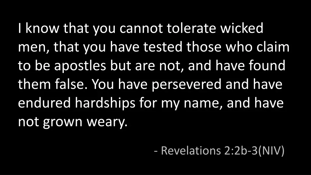 i know that you cannot tolerate wicked men that