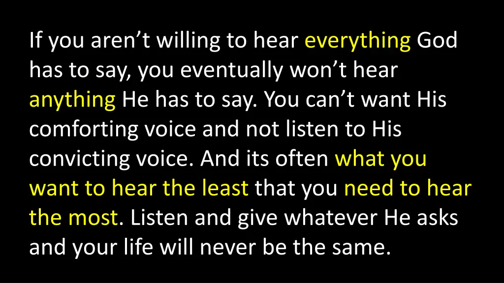 if you aren t willing to hear everything