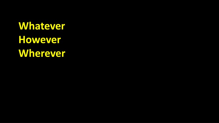 whatever however wherever