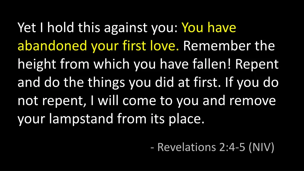 yet i hold this against you you have abandoned