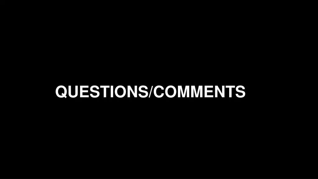 questions comments