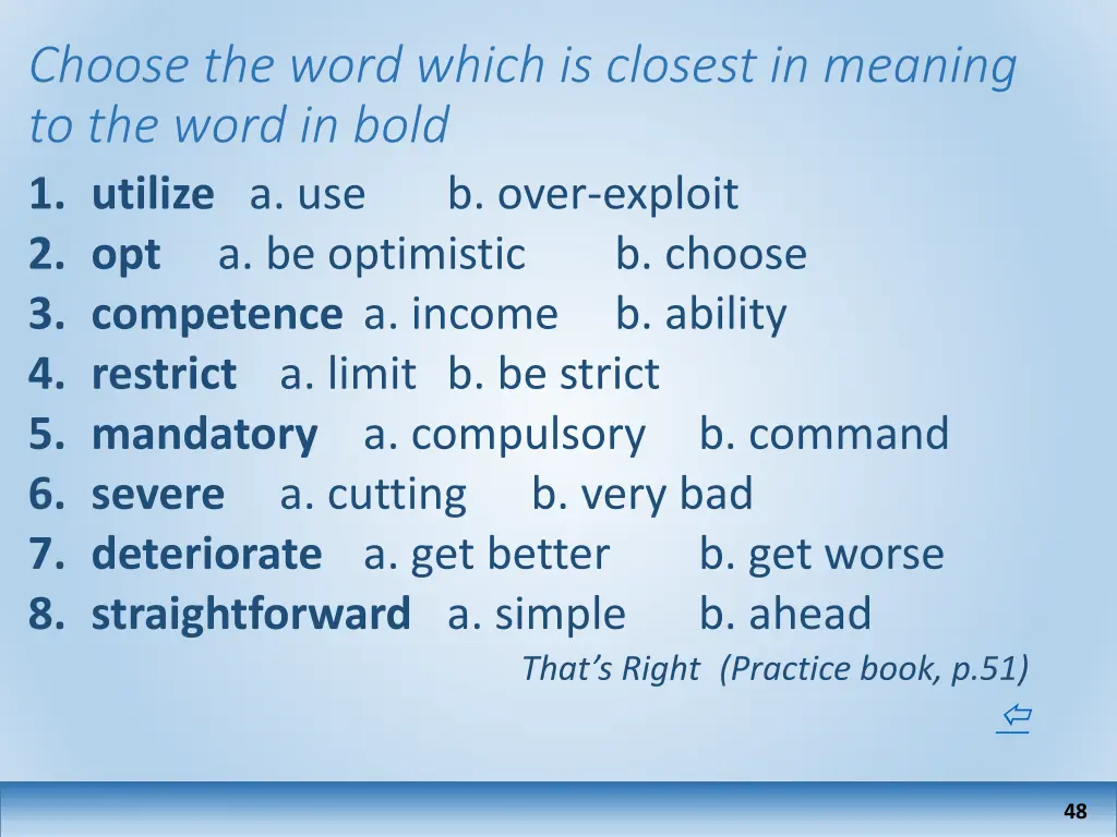 choose the word which is closest in meaning 1