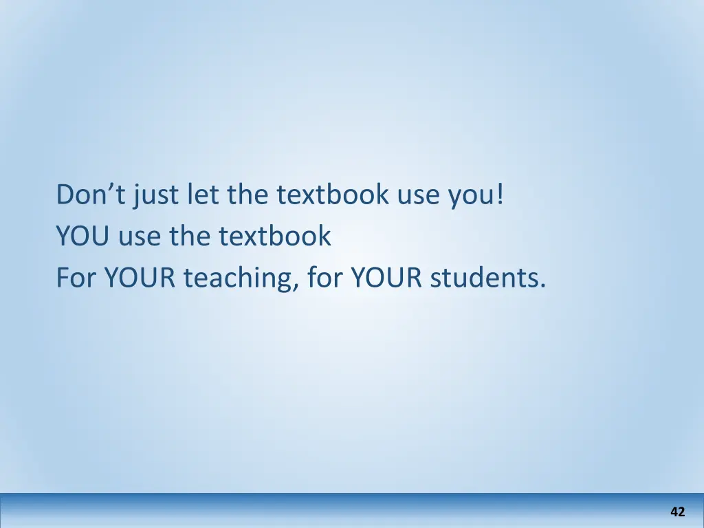don t just let the textbook