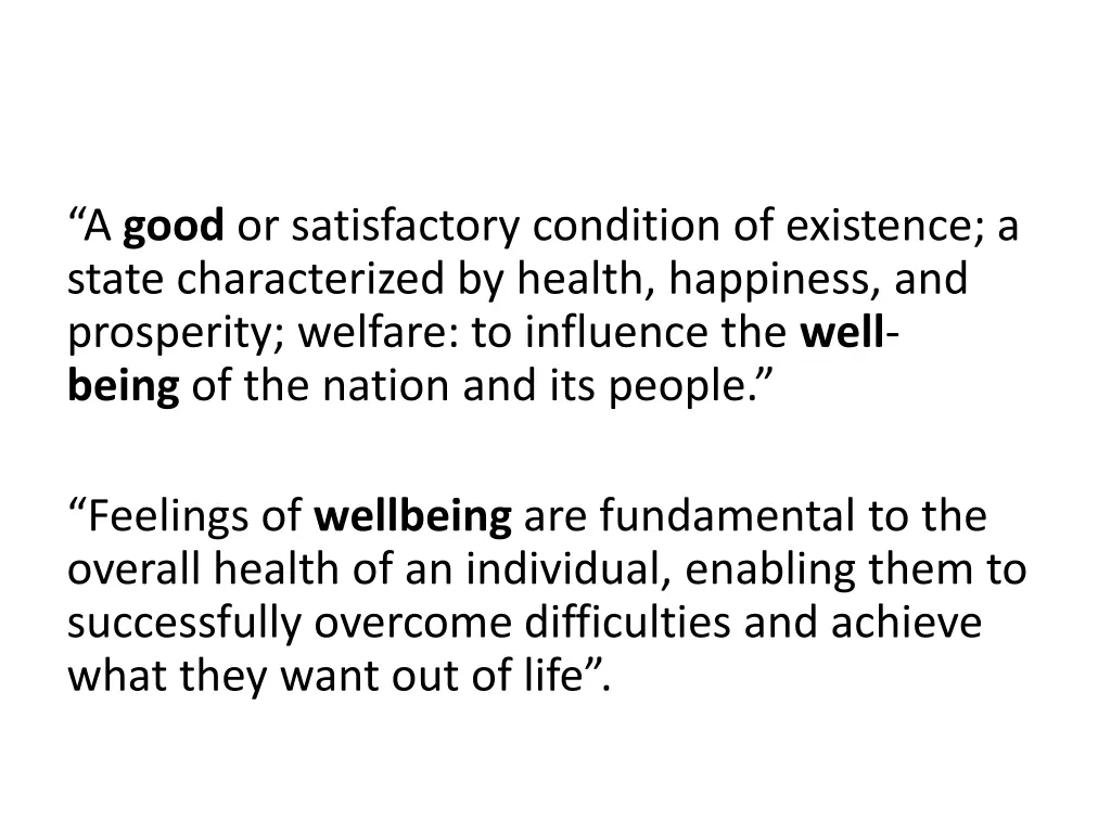 a good or satisfactory condition of existence