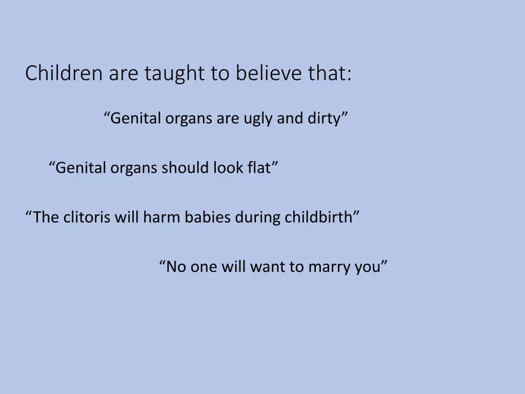 children are taught to believe that
