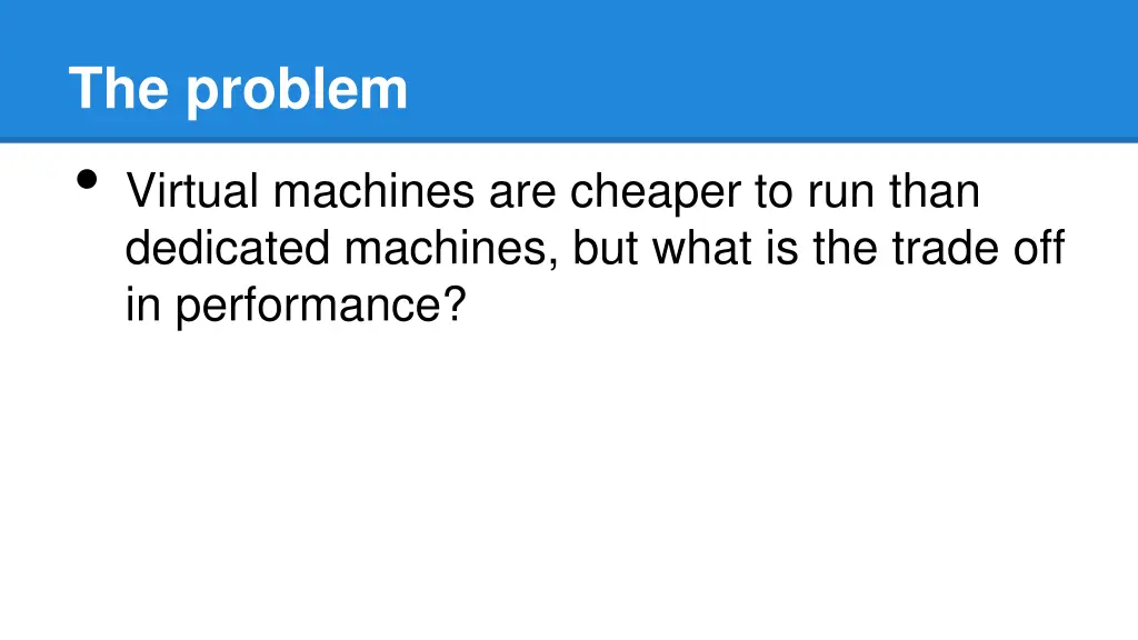 the problem virtual machines are cheaper