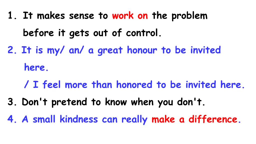 1 it makes sense to work on the problem before