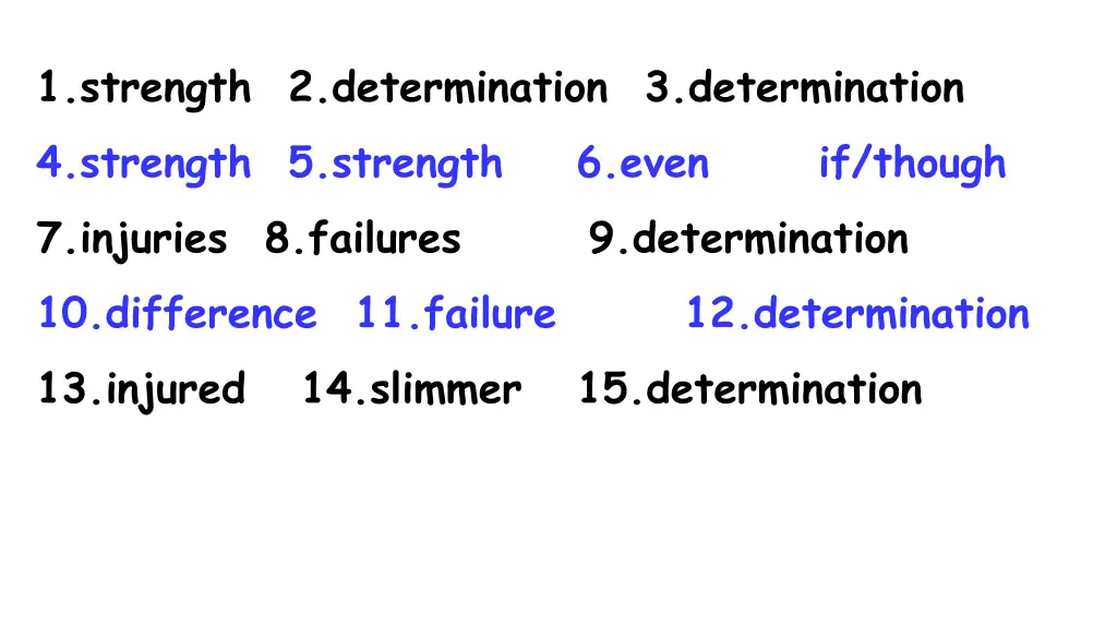 1 strength 2 determination 3 determination
