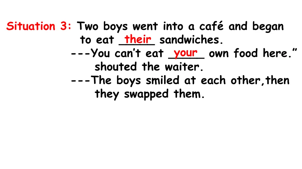 situation 3 two boys went into a caf and began