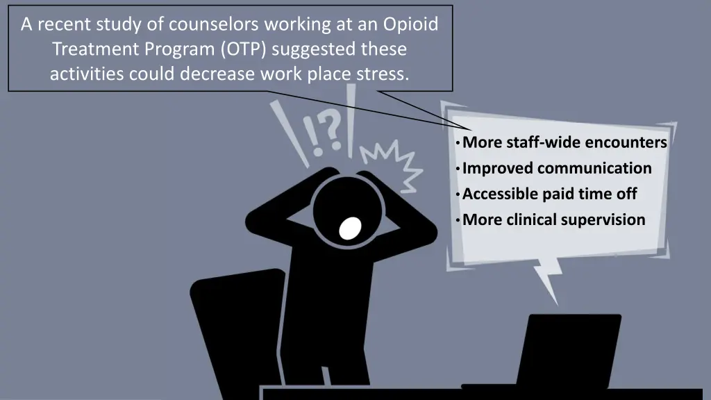 a recent study of counselors working at an opioid