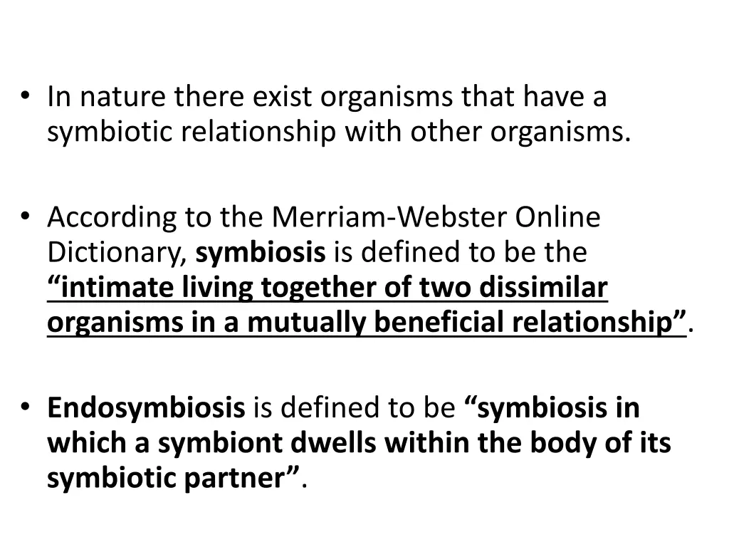 in nature there exist organisms that have