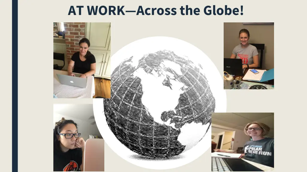 at work across the globe