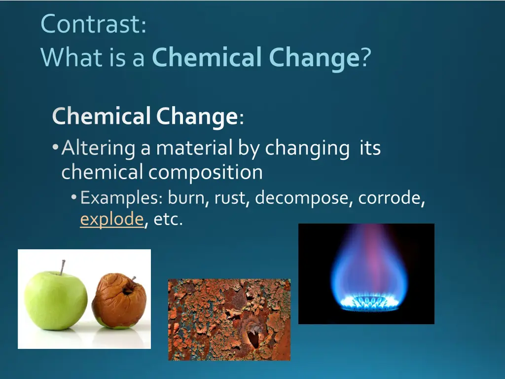 contrast what is a chemical change