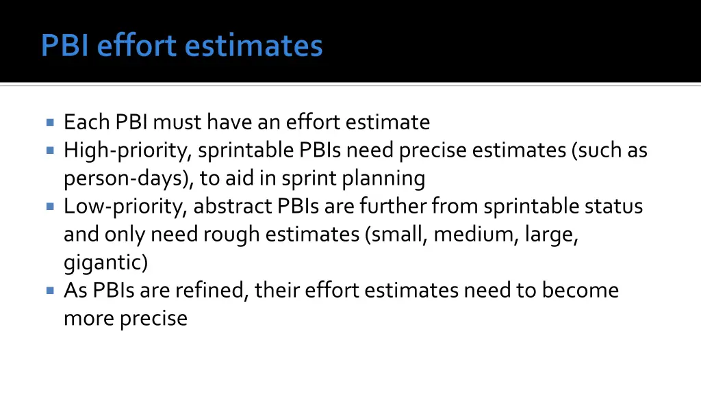 each pbi must have an effort estimate high