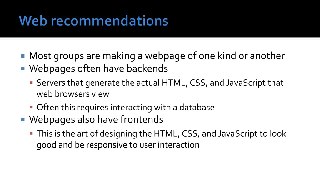 most groups are making a webpage of one kind