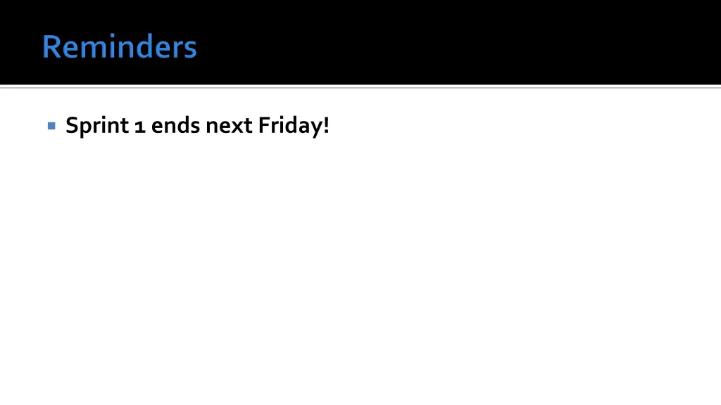 sprint 1 ends next friday