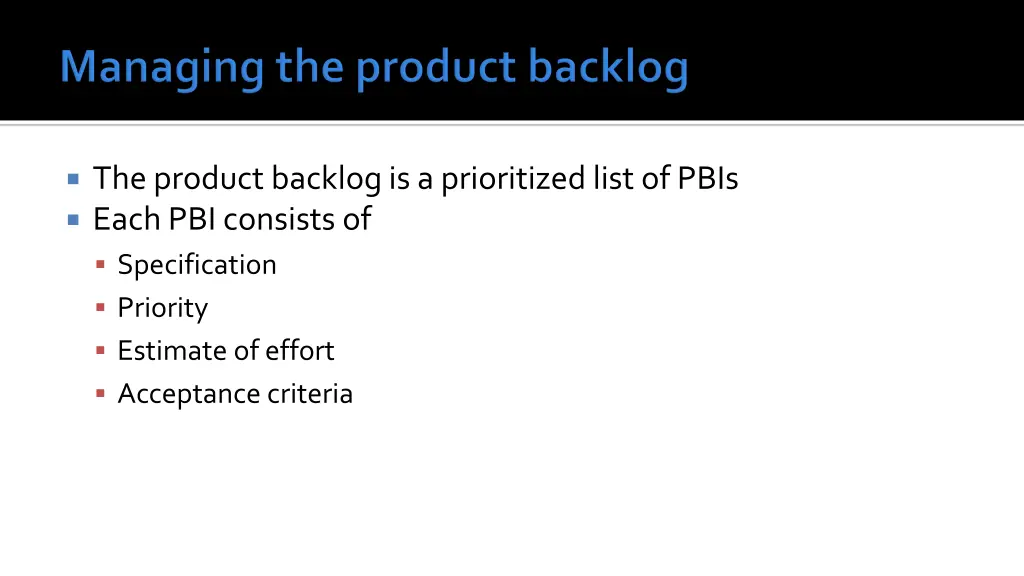 the product backlog is a prioritized list of pbis