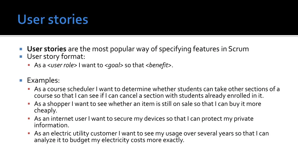 user stories are the most popular