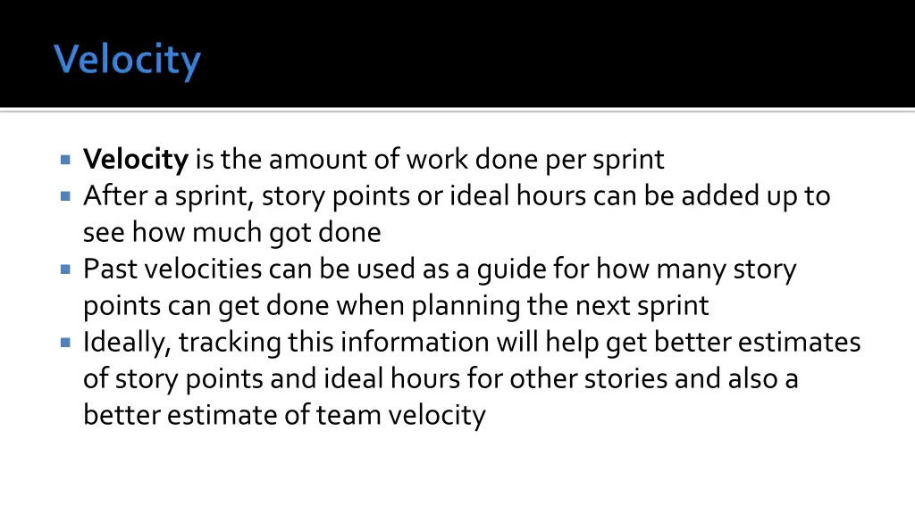 velocity is the amount of work done per sprint