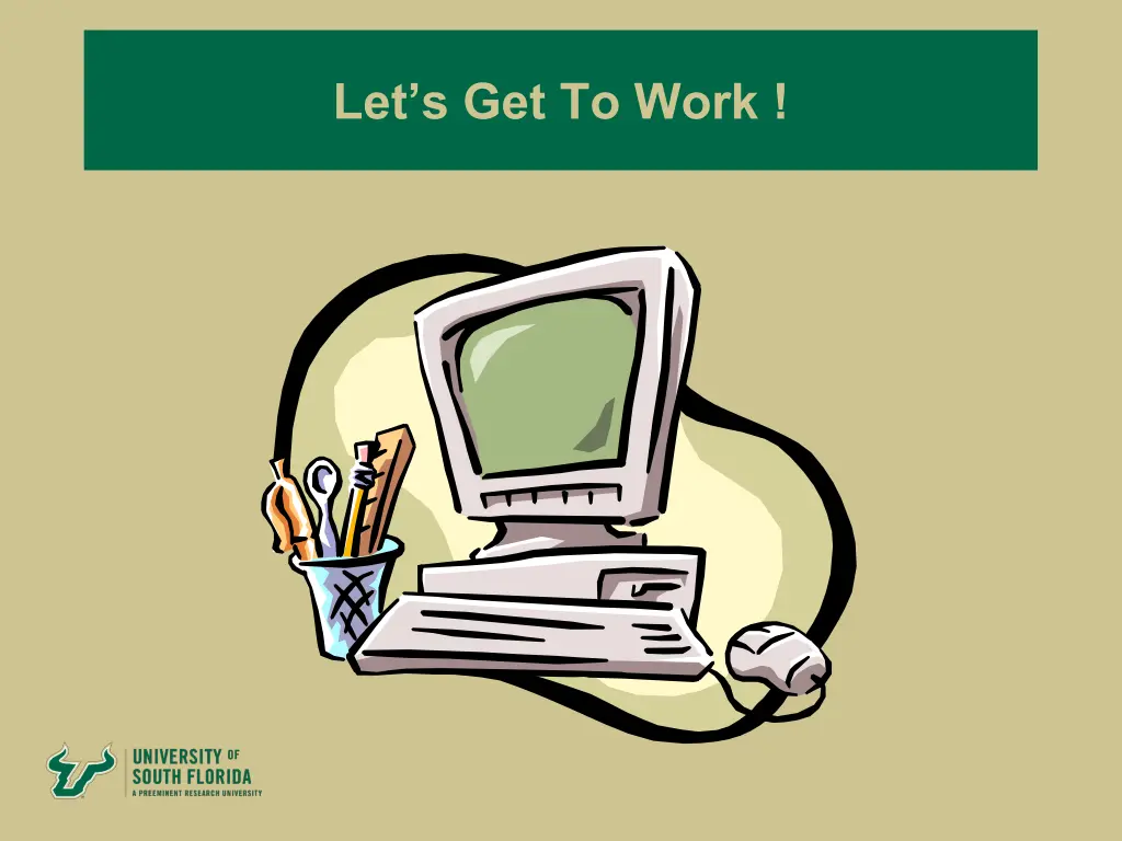 let s get to work