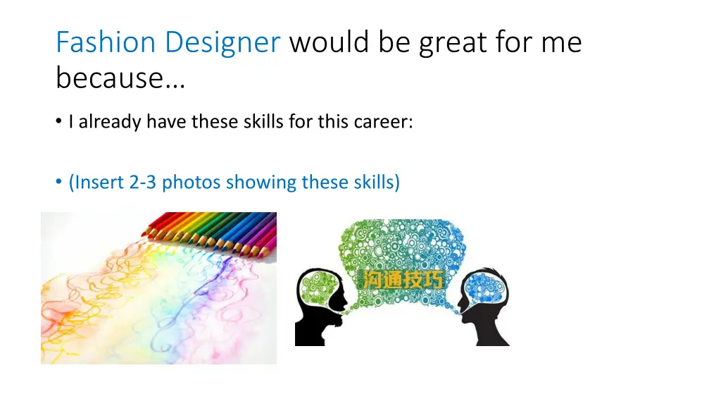 fashion designer would be great for me because
