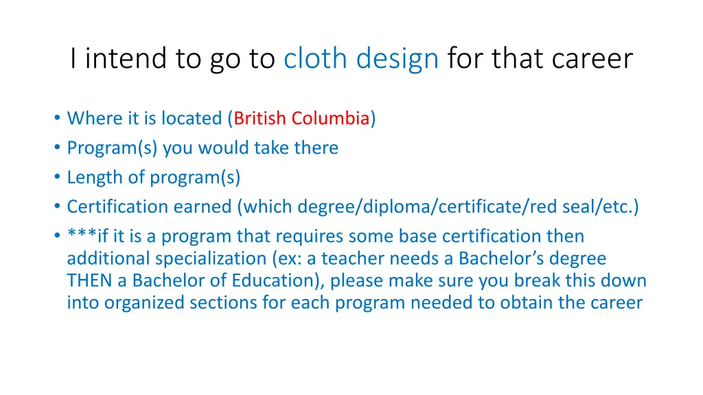 i intend to go to cloth design for that career