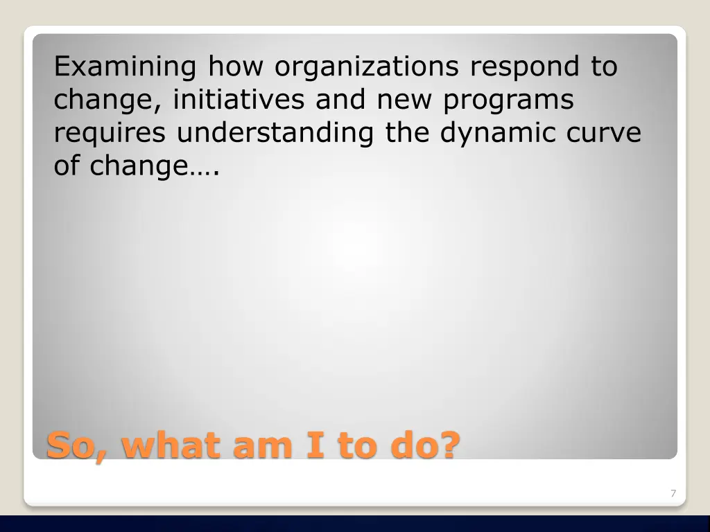 examining how organizations respond to change