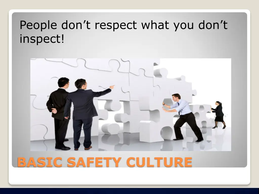 people don t respect what you don t inspect