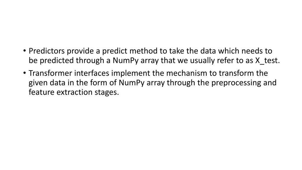 predictors provide a predict method to take