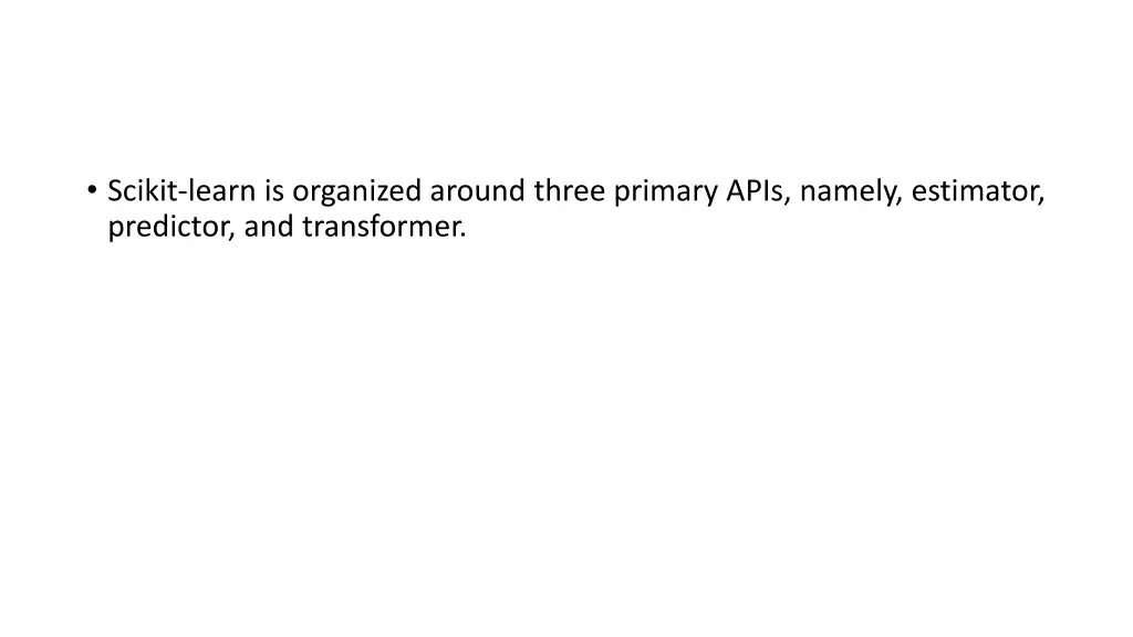 scikit learn is organized around three primary