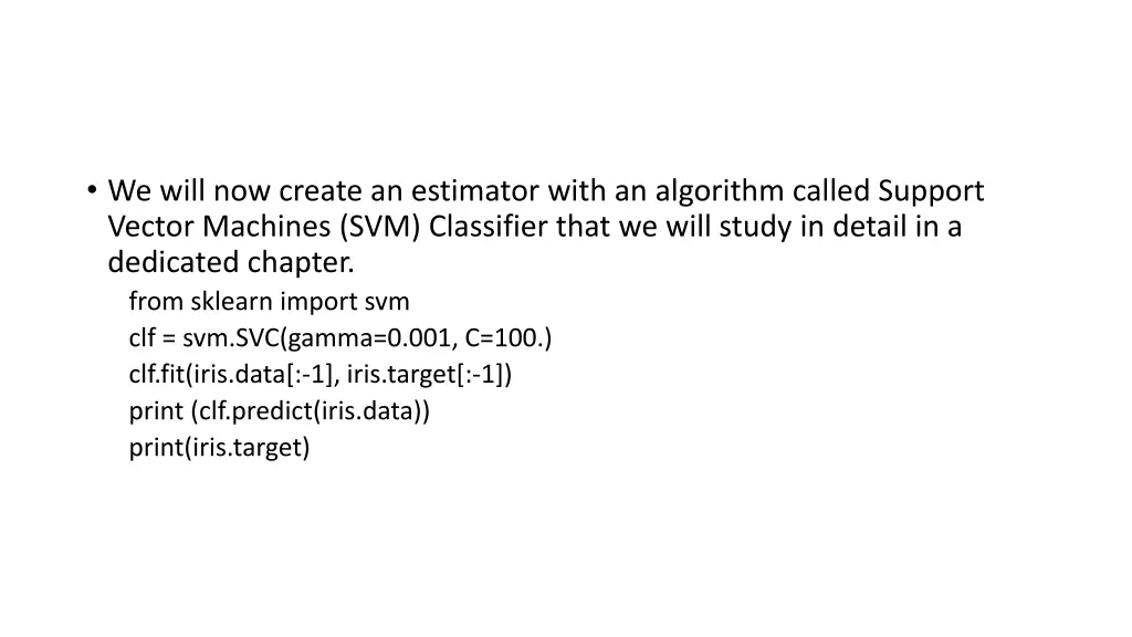 we will now create an estimator with an algorithm