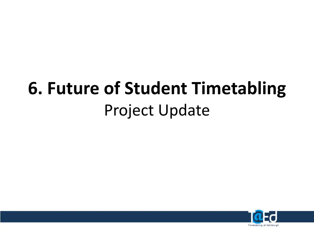 6 future of student timetabling project update