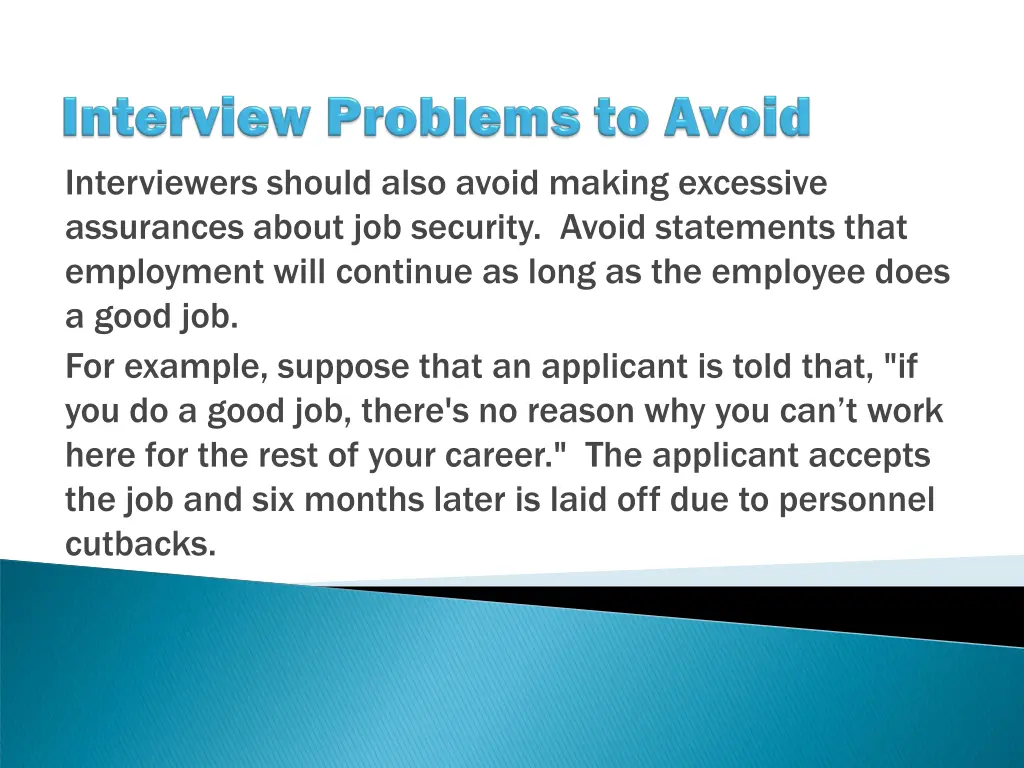 interviewers should also avoid making excessive