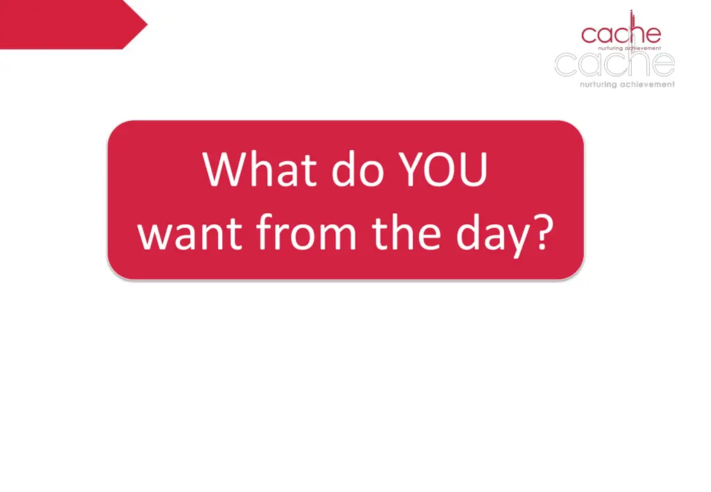 what do you want from the day