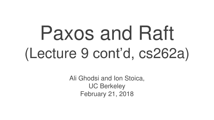 paxos and raft lecture 9 cont d cs262a