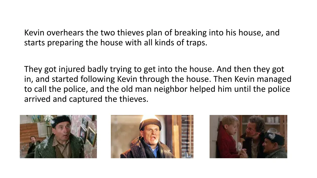 kevin overhears the two thieves plan of breaking
