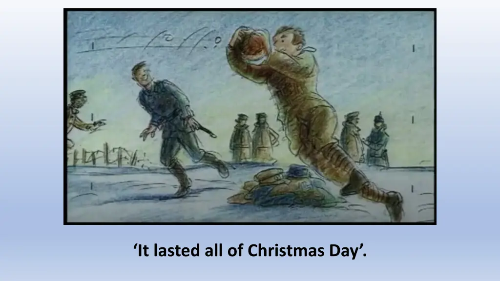 it lasted all of christmas day