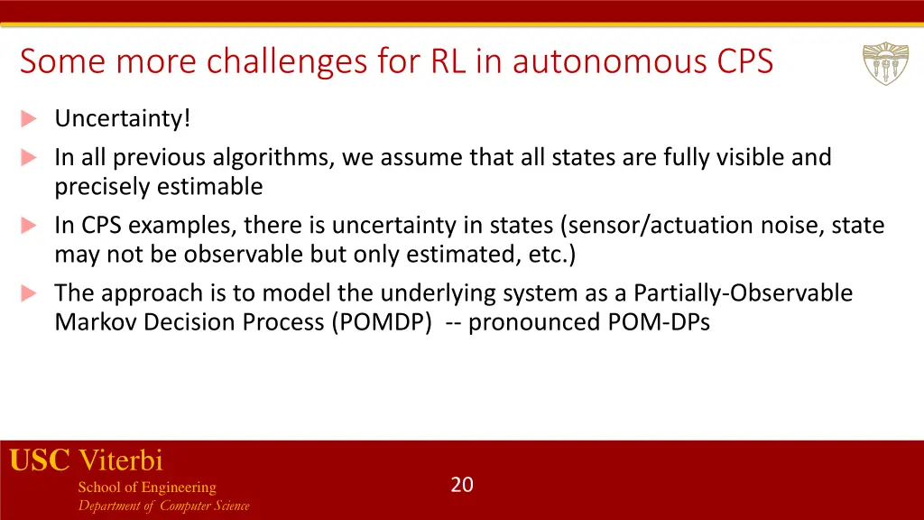 some more challenges for rl in autonomous cps