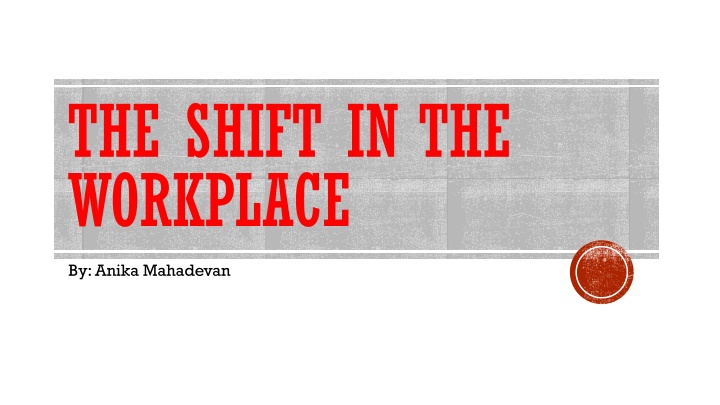 the shift in the workplace