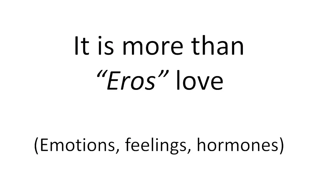 it is more than eros love