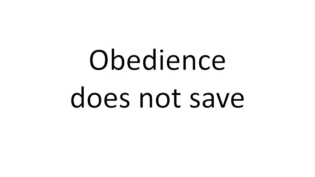 obedience does not save