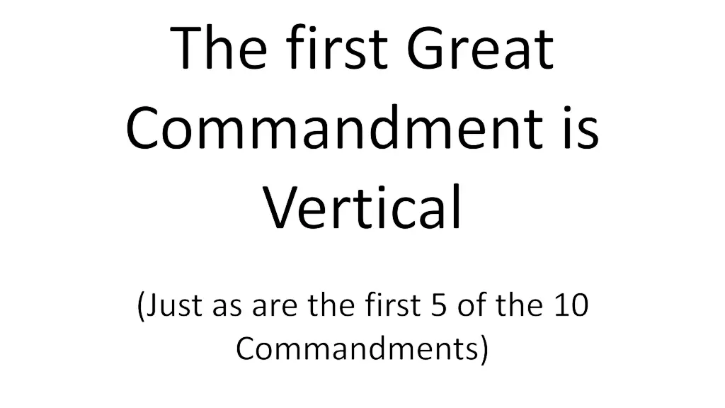 the first great commandment is vertical