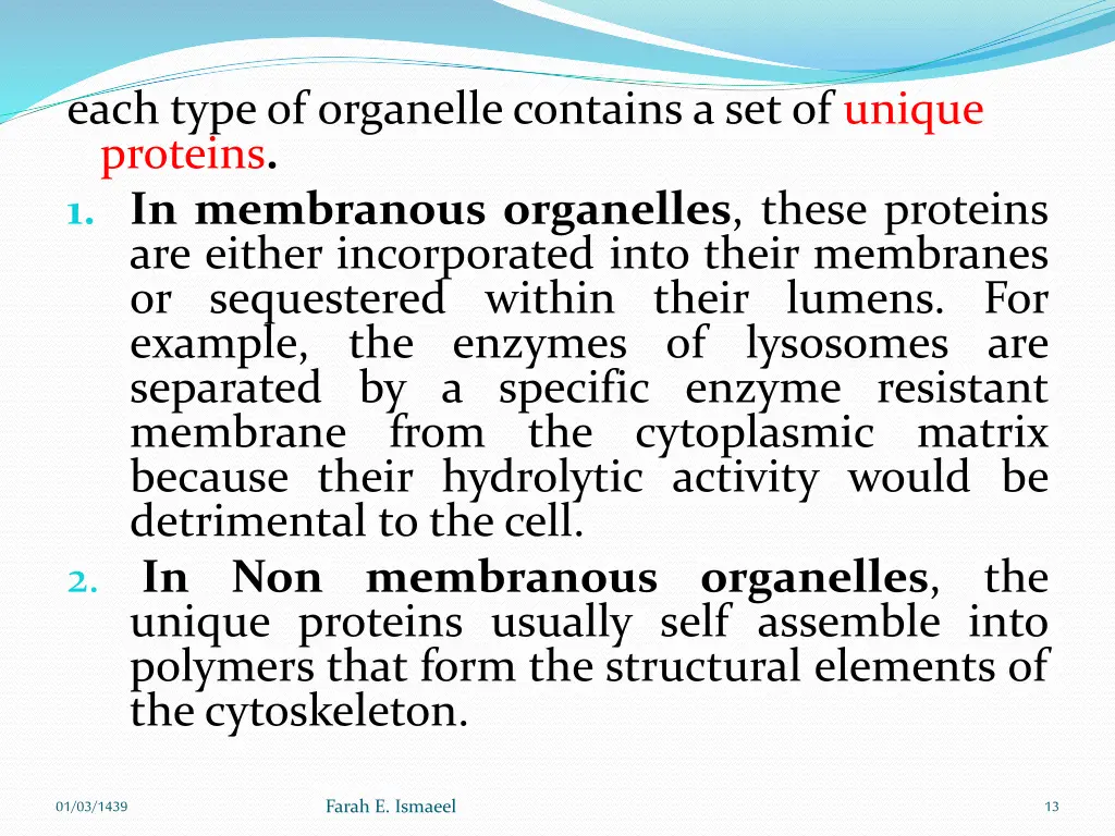each type of organelle contains a set of unique